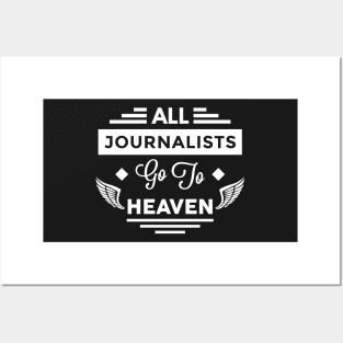 All Journalists Go To heaven Posters and Art